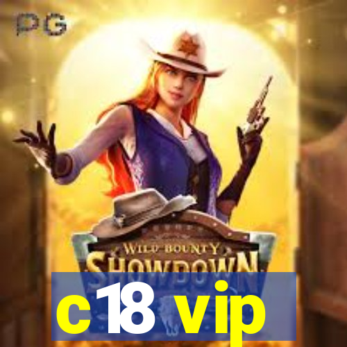 c18 vip